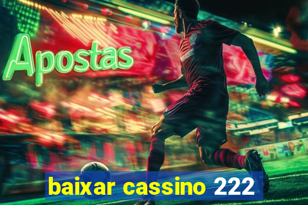 baixar cassino 222